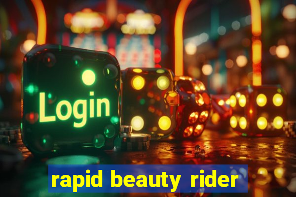 rapid beauty rider